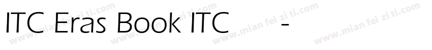 ITC Eras Book ITC 伊拉斯书体字体转换